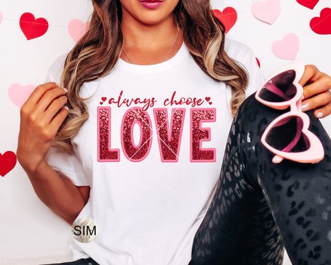 Valentine's Day Sequin PnG, Always Choose Love Valentine's Day Sublimation Digital Design, Valentine's Faux Glitter PNG Sublimation, Instant Download, UV DTF