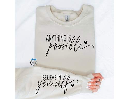 Anything Is Possible Believe In SVG And Sleeve SVG File, PNG, Sweatshirt And Sleeve SvG, SvG Instant Download, Cricut Cut File, Silhouette