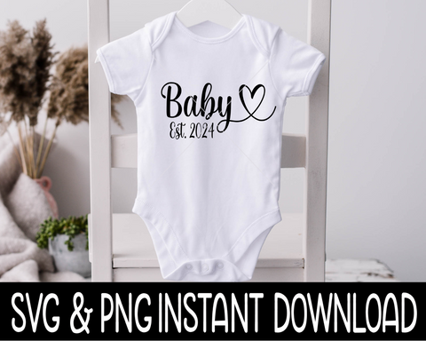 Baby Est 2024 SVG, Baby Est 2024 PNG, Expecting SVG, Birth Announcement Instant Download, Cricut Cut Files, Silhouette Cut Files, Uv DtF