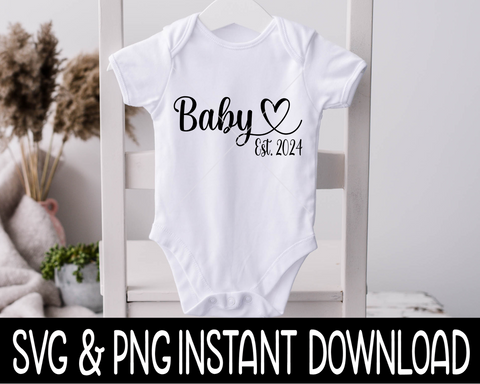 Baby Est 2024 SVG, Baby Est 2024 PNG, Expecting SVG, Birth Announcement Instant Download, Cricut Cut Files, Silhouette Cut Files, Uv DtF