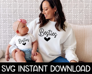 Besties SVG, Mom And Child Matching Tee SvG, Instant Download, Cricut Cut Files, Silhouette Cut Files