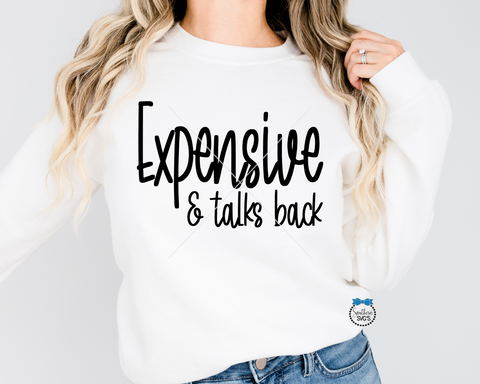 Expensive And Talks Back SVG, Expensive & Talks Back PnG, Funny SVG, Instant Download, Cricut Cut File, Silhouette Cut File, UV Dtf Png