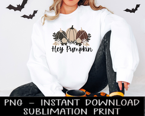 Hey Pumpkin PNG File, Halloween Fall Sublimation Digital Design, PNG for Sublimation Iron On, Instant Download, Waterslide