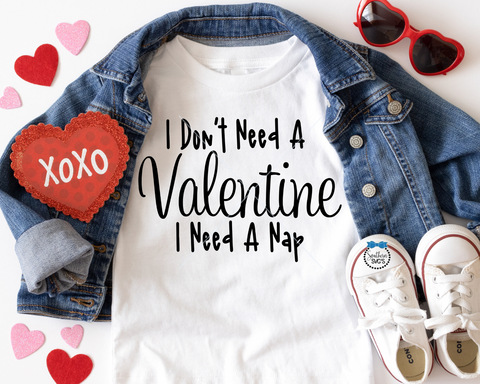 Valentine's Day SVG, I Don't Need A Valentine I Need A Nap PNG, Valentine Day Instant Download, Cricut Cut File, Silhouette Cut File, Uv Dtf