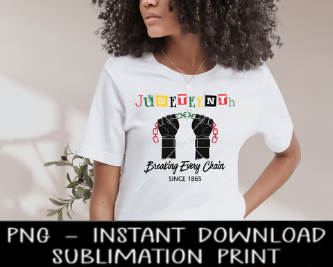 Juneteenth PNG, Juneteenth Breaking Every Chain Since1865 Tee PNG Sublimation Digital Design, PNG for Sublimation, Instant Download, PnG Waterslide