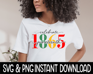 Juneteenth SVG, Celebrate Juneteenth SVG Files, Juneteenth 1865 Instant Download, Cricut Cut Files, Silhouette Cut Files, Download, Print
