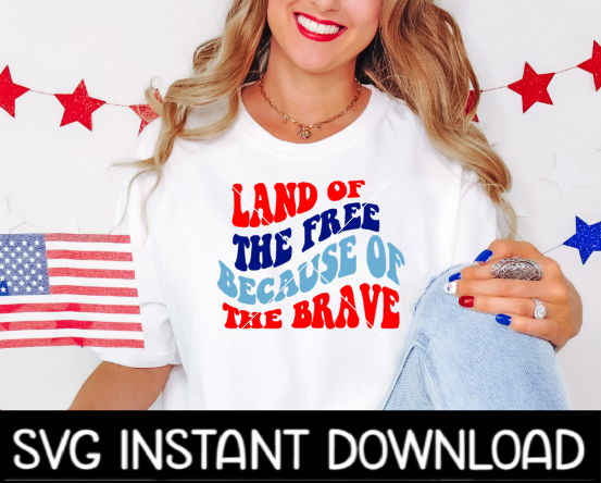 Land Of The Free SVG, 4th Of July SVG File, 4th Tee Shirt SVG Instant Download, Cricut Cut File, Silhouette Cut File, Download, Print