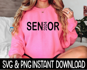 Senior 2024 SVG, Senior 2024  SvG Tee Shirt PNG, Instant Download, Cricut Cut File, Silhouette Cut File, Download Print