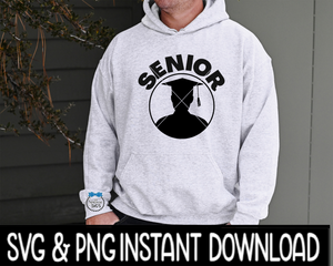 Senior SVG, Senior PNG Tee Shirt PNG, Instant Download, Cricut Cut File, Silhouette Cut File, Download Print