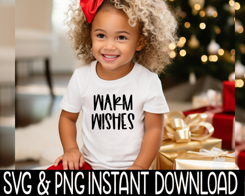 Warm Wishes SVG, Christmas Winter PNG, Christmas Tee Shirt SvG Instant Download, Cricut Cut File, Silhouette Cut File, Christmas UV DtF