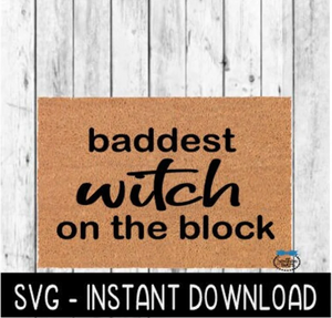 Door Mat SVG, Fall Doormat SVG, Badest Witch On The Block SVG File, Instant Download, Cricut Cut File, Silhouette Cut File, Download