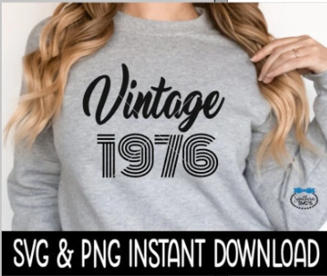 Vintage 1976 Birthday SVG, Vintage 1976 Birthday Tee Shirt SvG Instant Download, Cricut Cut File, Silhouette Cut File, Printable