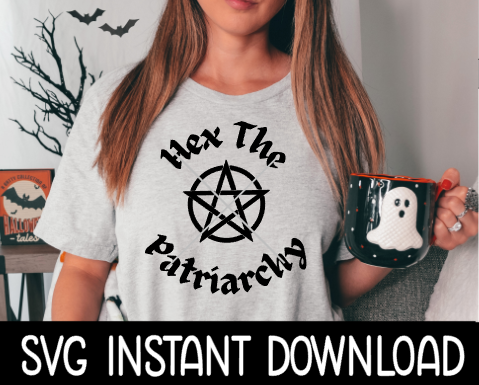 Hex The Patriarchy SVG, Patriarchy SVG, Black Magic Halloween SVG Instant Download, Cricut Cut File, Silhouette Cut Files, Download, Print