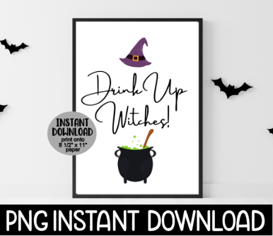 Drink Up Witches Sign PNG, Drink Up Witches Printable Halloween Sign PNG, Halloween Party Decor, Instant PNG Digital Download