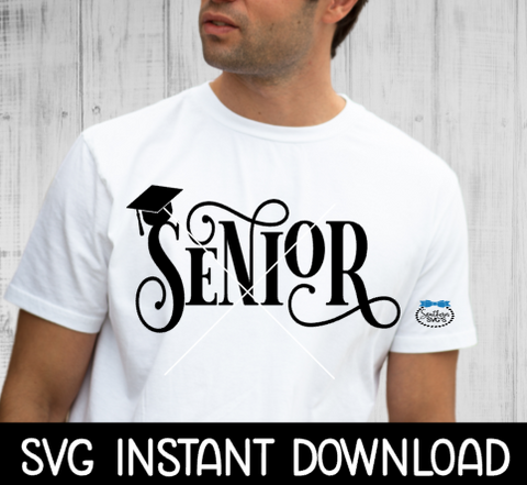 Senior SVG, Senior Tee Shirt SVG Instant Download, Cricut Cut File, Silhouette Cut File, Download Print