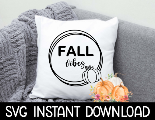 Fall Vibes SVG, Fall Sign PNG, Fall Pillow SVG Instant Download, Cricut Cut File, Silhouette Cut Files, Download, Print