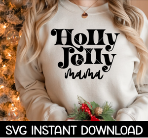 Holly Jolly Mama Christmas SVG, Christmas Tee Shirt SVG Instant Download, Cricut Cut File, Silhouette Cut File Download Print