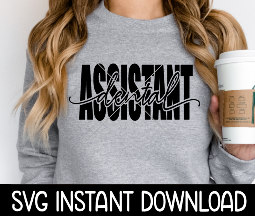 Dental Assistant SVG, Dental Assistant Tee Shirt SvG Instant Download, Cricut Cut Files, Silhouette Cut Files, Print