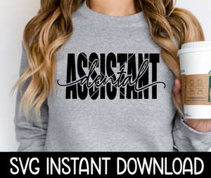 Dental Assistant SVG, Dental Assistant Tee Shirt SvG Instant Download, Cricut Cut Files, Silhouette Cut Files, Print