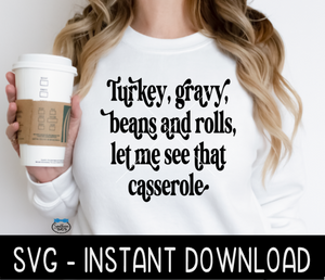 Thanksgiving SVG, Turkey Gravy Beans And Rolls Let Me See That Casserole SVG Instant Download, Cricut Cut Files, Silhouette Cut Files