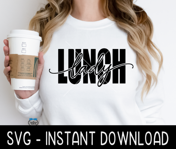 Lunch Lady SVG, Lunch Lady Tee SvG, Lunch Lady Tee Shirt SVG Instant Download, Cricut Cut Files, Silhouette Cut Files, Print
