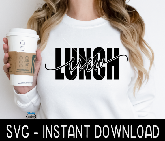 Lunch Crew SVG, Lunch Crew Tee SvG, Lunch Crew Tee Shirt SVG Instant Download, Cricut Cut Files, Silhouette Cut Files, Print