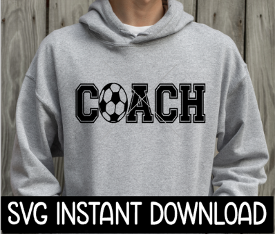 Soccer Coach SVG, Coach Tee Shirt SvG, Coach SVG, Instant Download, Cricut Cut Files, Silhouette Cut Files, Print