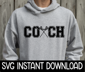 Lacrosse Coach SVG, Lacrosse Coach PNG, Coach Tee Shirt SvG, Coach SVG, Instant Download, Cricut Cut Files, Silhouette Cut Files, Print