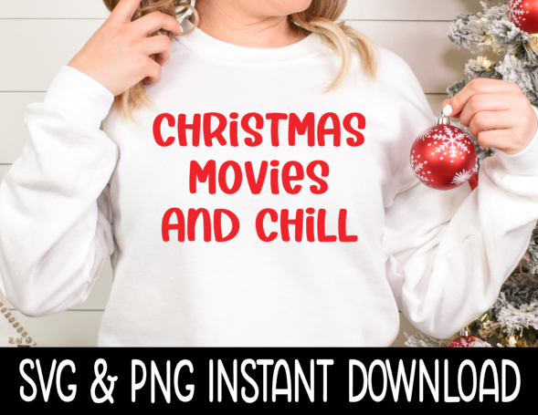 Christmas Movies And Chill SVG, Christmas SVG Files, Tee Shirt SvG Instant Download, Cricut Cut Files, Silhouette Cut Files, Download, Print