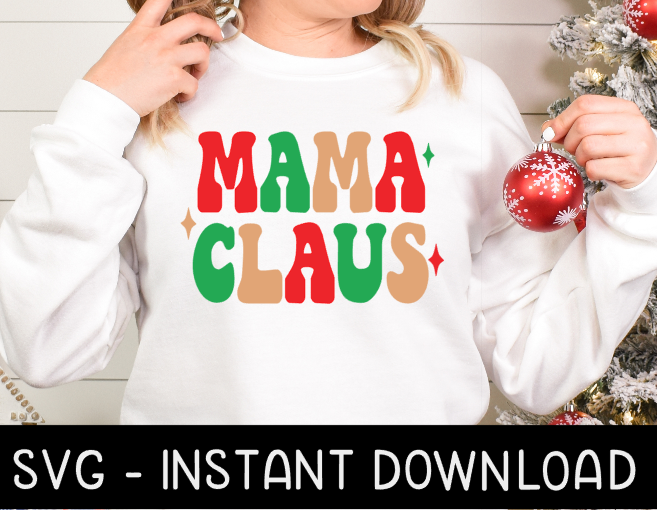 Mama Claus Christmas SVG, Christmas Tee Shirt SVG Instant Download, Cricut Cut File, Silhouette Cut File Download Print