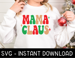 Mama Claus Christmas SVG, Christmas Tee Shirt SVG Instant Download, Cricut Cut File, Silhouette Cut File Download Print