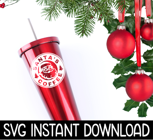 Santa's Coffee SVG, Santa's Coffee SVG File, Christmas Tumbler SVG Instant Download, Cricut Cut File, Silhouette Cut Files, Download, Print