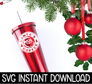 Santa's Coffee SVG, Santa's Coffee SVG File, Christmas Tumbler SVG Instant Download, Cricut Cut File, Silhouette Cut Files, Download, Print