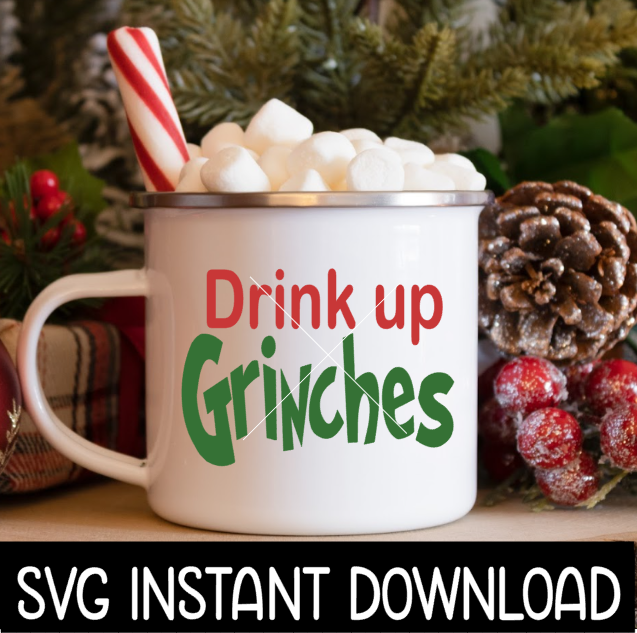Drink Up Grinches SVG, Christmas Tee Shirt SVG, Christmas SVG Instant Download, Cricut Cut File, Silhouette Cut File, Download Print
