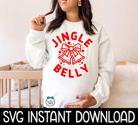 Jingle Belly SVG, Maternity SVG, Christmas Pregnancy Tee SVG, Instant Download, Cricut Cut Files, Silhouette Cut Files, Download, Print