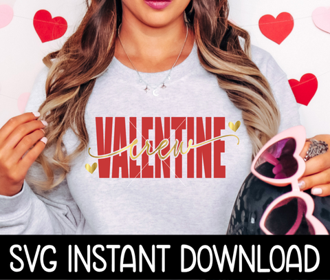 Valentine's Day SVG, Valentine Crew SVG, Instant Download, Cricut Cut File, Silhouette Cut File, Print