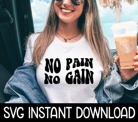 No Pain No Gain SVG, Workout SVG File, Exercise Tee SVG, Wavy Letters SVG Instant Download, Cricut Cut Files, Silhouette Cut Files, Download