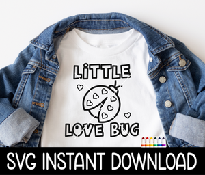Coloring Shirt SVG, Valentine's Color Me Little Love Bug Shirt SVG, Kids Valentine's Day Tee SvG Instant Download, Cricut Cut File, Silhouette Cut File, Print