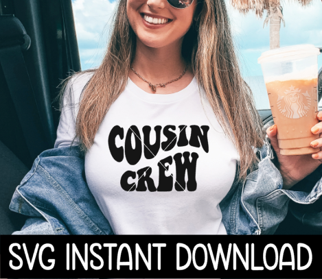 Cousin Crew SVG Files, Cousin Crew SVG, Cousin Crew Wavy Letters Tee SVG, Instant Download, Cricut Cut Files, Silhouette Cut File, Download, Print