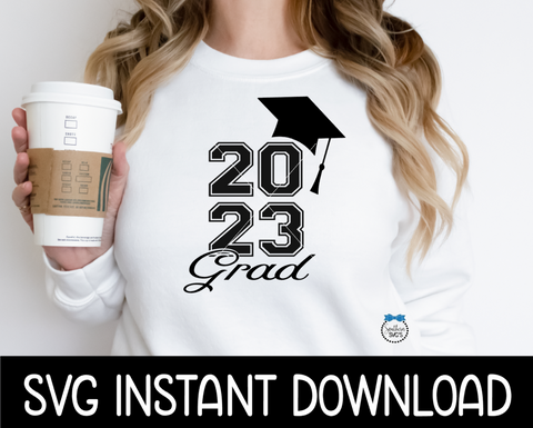 2023 Grad SVG, 2023 Graduation SVG Files, Instant Download, Graduation SVG, Cricut Cut Files, Silhouette Cut Files, Download, Print