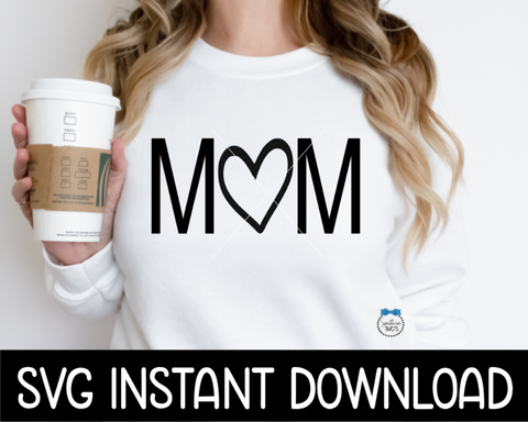 Mom With Heart, Mothers Day SVG Files, Instant Download, Cricut Cut Files, Silhouette Cut Files, Download, Print