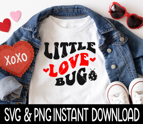 Valentine's Day SVG, Little Love Bug Valentine SVG Kids Valentine's Day Tee Shirt SVG, Instant Download, Cricut Cut Files, Silhouette Cut Files Print