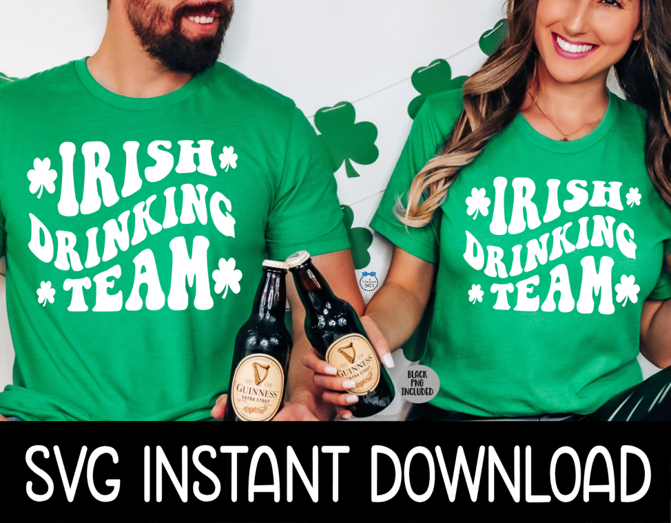 Irish Drinking Team St Patty's Day Wine SvG Instant Download, Cricut Cut Files, Silhouette Cut Files Print0% Irish 100 Percent Drunk, St Patrick's Day SVG, St Pat