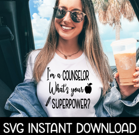 I'm A Counselor What's Your Superpower SVG, SVG Files, Instant Download, Cricut Cut Files, Silhouette Cut Files, Download, Print