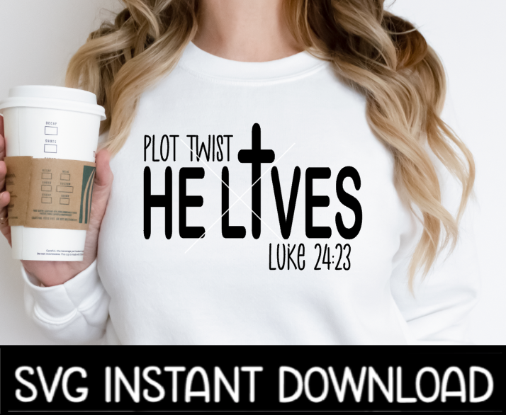 Plot Twist He Lives Easter SVG, Easter SvG, Easter Pillow SVG, Easter Tee, Instant Download, Cricut Cut Files, Silhouette Cut File, Print