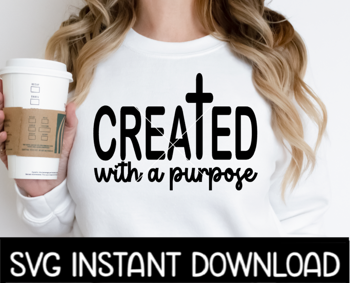 Created With A Purpose SVG, Created With A Purpose SvG, Easter Pillow SVG, Easter Tee, Instant Download, Cricut Cut Files, Silhouette Cut File, Print