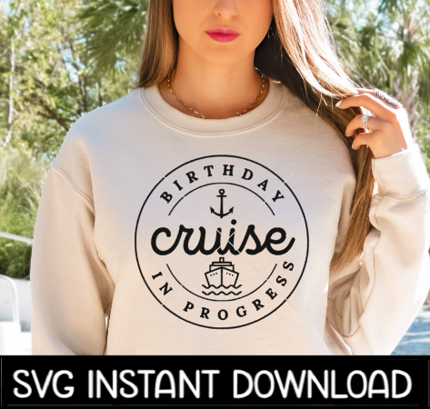 Birthday Cruise In Progress SVG, Birthday Cruise In Progress Instant Download, Cricut Cut Files, Silhouette Cut File, Download, Print