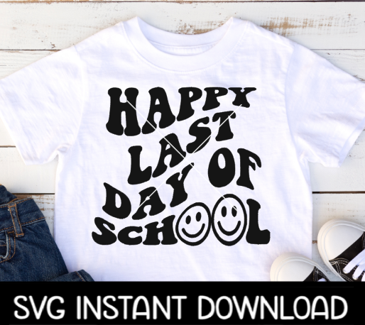 Happy Last Day Of School SVG, Happy Last Day Of School Wavy Letter SvG Instant Download, Cricut Cut Files, Silhouette Cut Files, Print