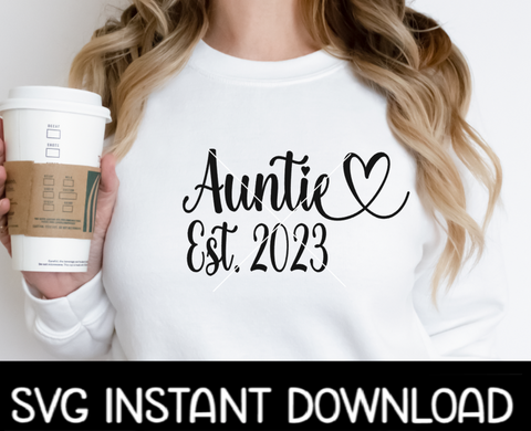 Auntie Est 2023 SVG, Auntie Est 2023 Mother's Day SVG, Instant Download, Cricut Cut Files, Silhouette Cut Files, Print