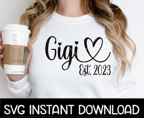 Gigi Est 2023 SVG, Gigi Est 2023 Mother's Day SVG, Instant Download, Cricut Cut Files, Silhouette Cut Files, Print